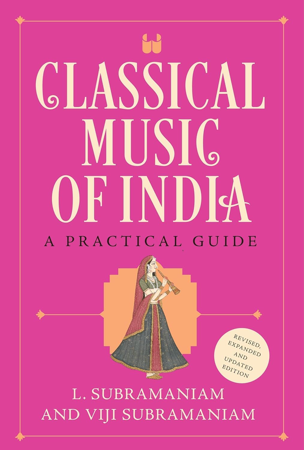 CLASSICAL MUSIC OF INDIA (REVISED AND UPDATED EDITION)