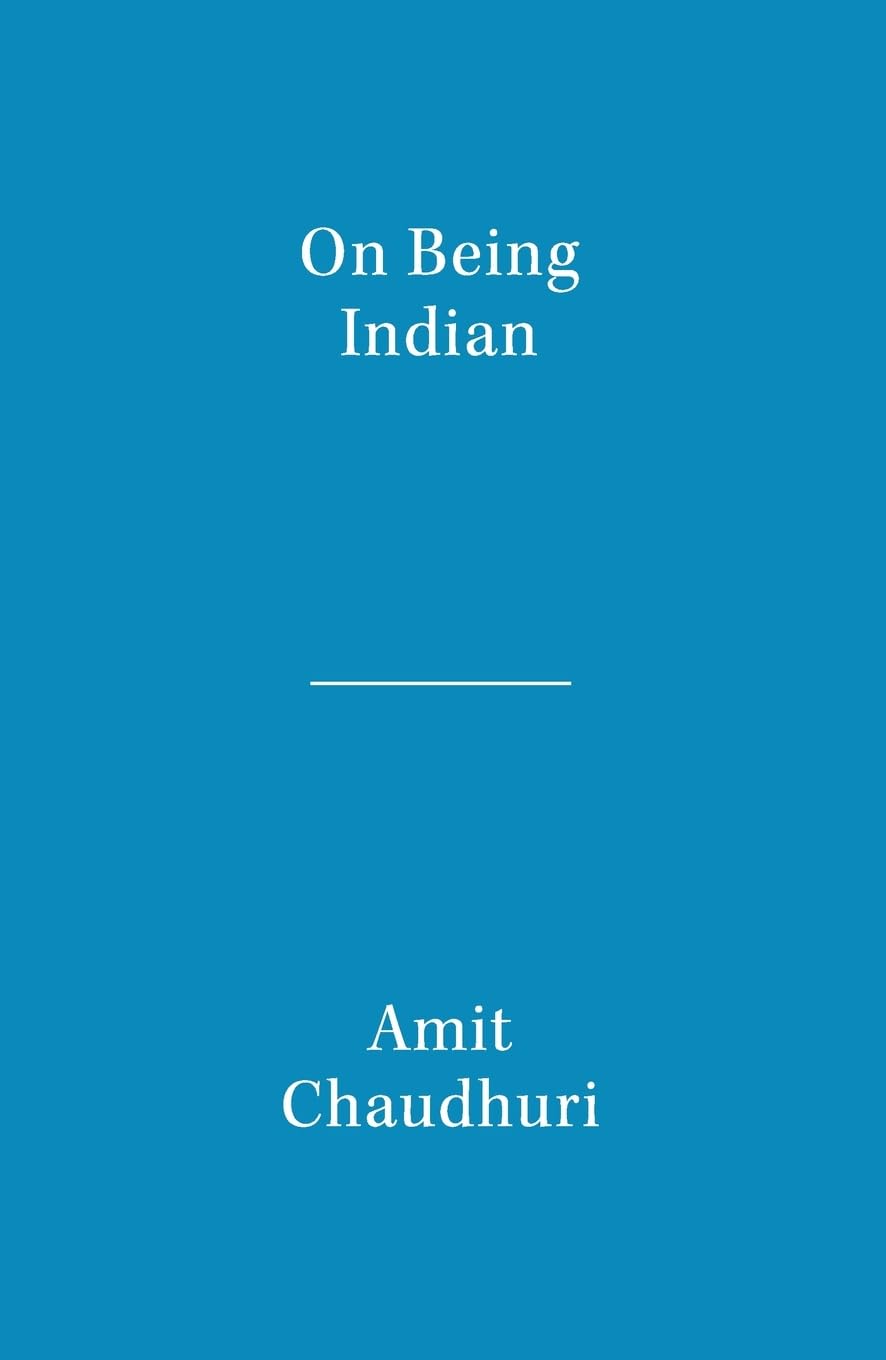 ON BEING INDIAN: THE ORGANIC INTELLECTUAL, MYSTICAL POETRY AND LINEAGES OF INDIAN RATIONALISM