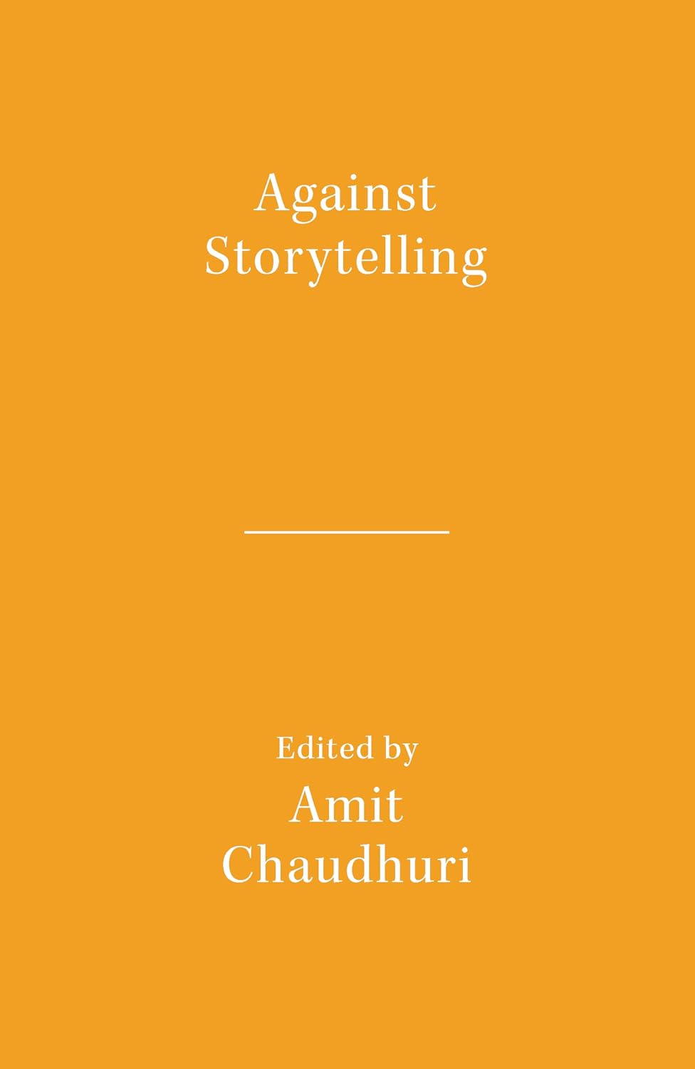 AGAINST STORYTELLING