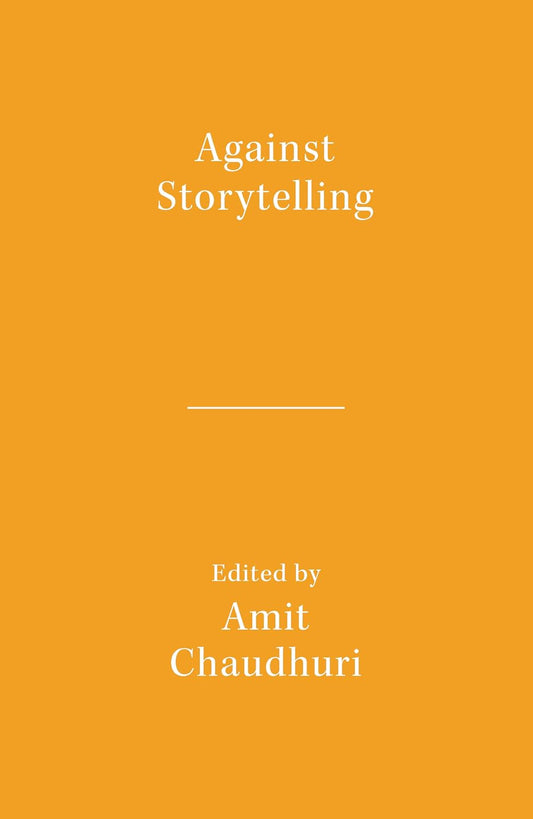 AGAINST STORYTELLING