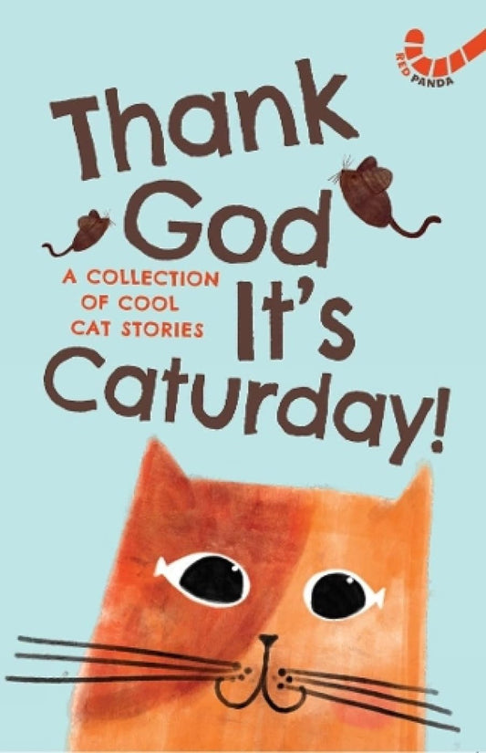 THANK GOD IT'S CATURDAY (A COLLECTION OF COOL CAT STORIES)