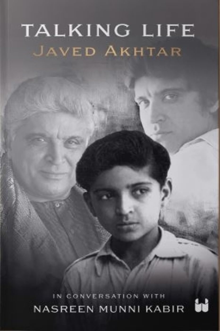 TALKING LIFE : JAVED AKTHAR IN CONVERSATION WITH NASREEN MUNNI KABIR