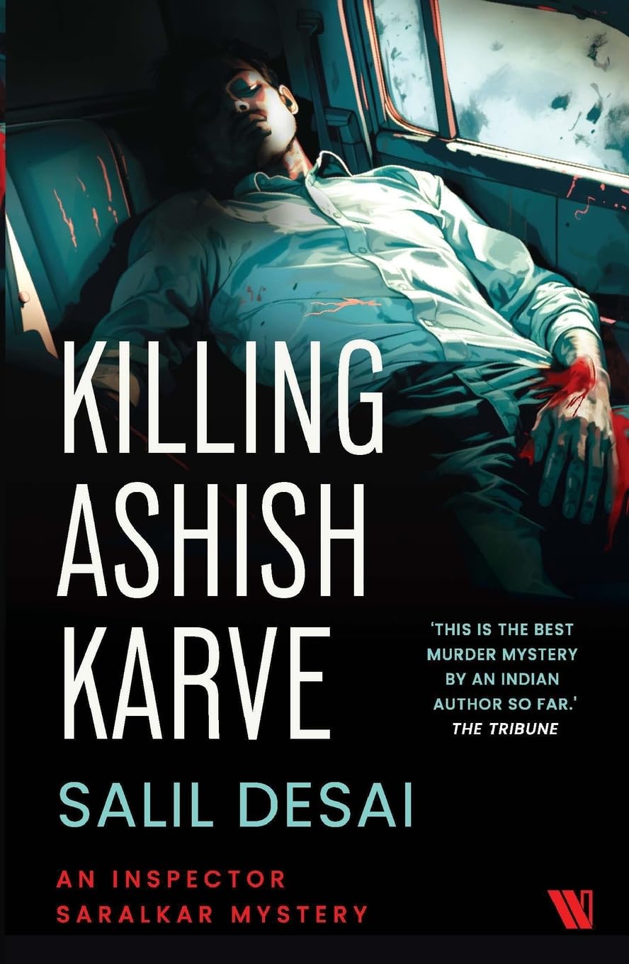 KILLING ASHISH KARVE: AN INSPECTOR SARALKAR MYSTERY