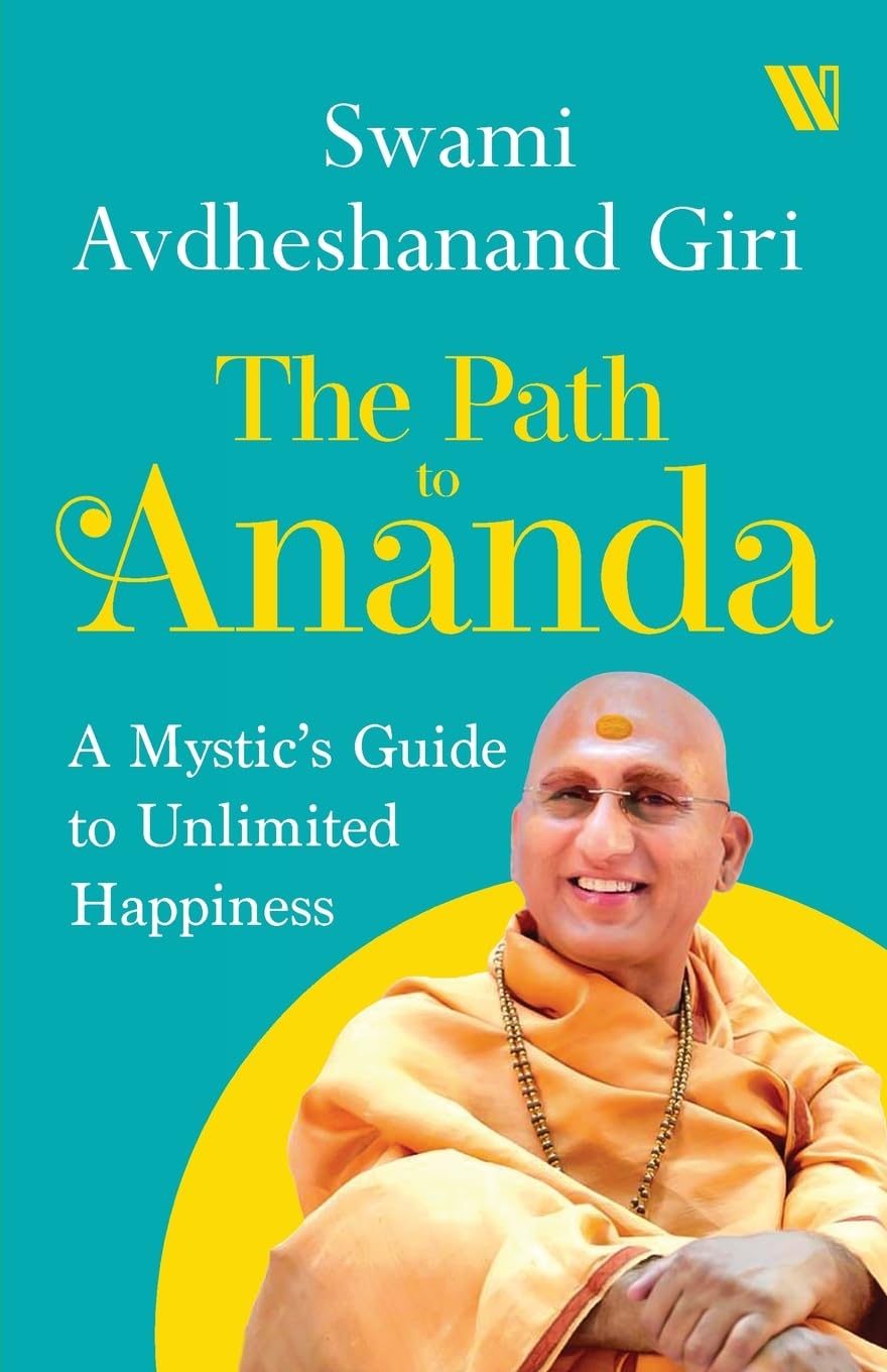 THE PATH TO ANANDA : A MYSTHIC'S GUIDE TO UNLIMITED HAPPINESS