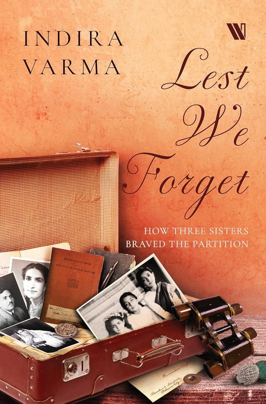 LEST WE FORGET - How Three Sisters Braved The Partition