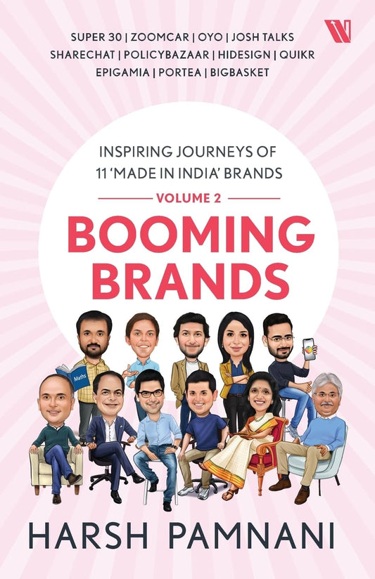 BOOMING BRANDS: INSPIRING JOURNEYS OF 11 'MADE IN INDIA' BRANDS (Volume 2)
