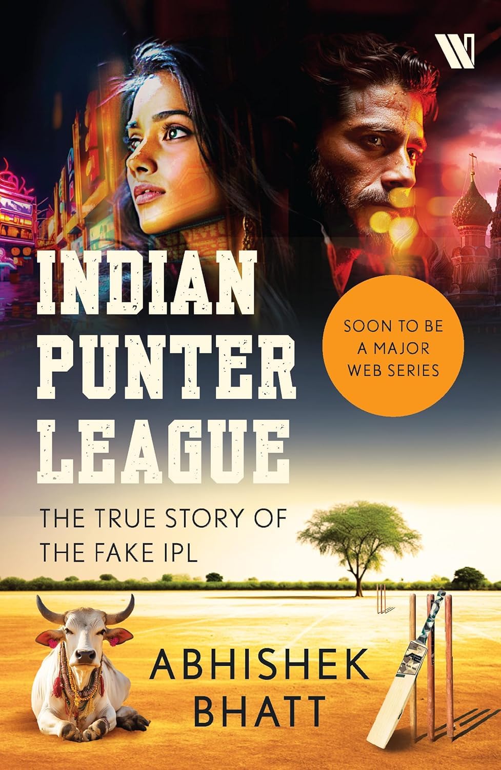 INDIAN PUNTER LEAGUE: THE TRUE STORY OF THE FAKE IPL