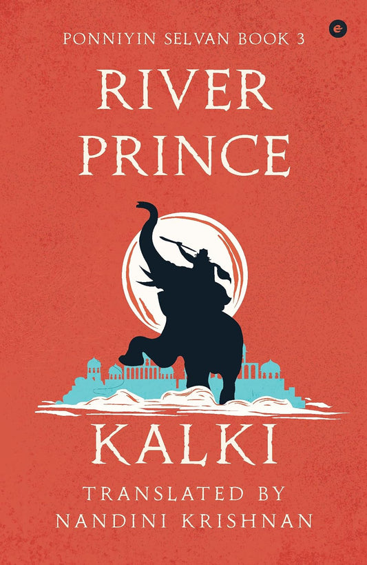 PONNIYIN SELVAN : BOOK-3 - RIVER PRINCE