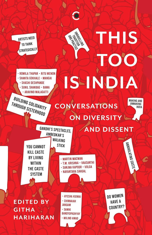 This Too Is India: Conversations on Diversity and Dissent.