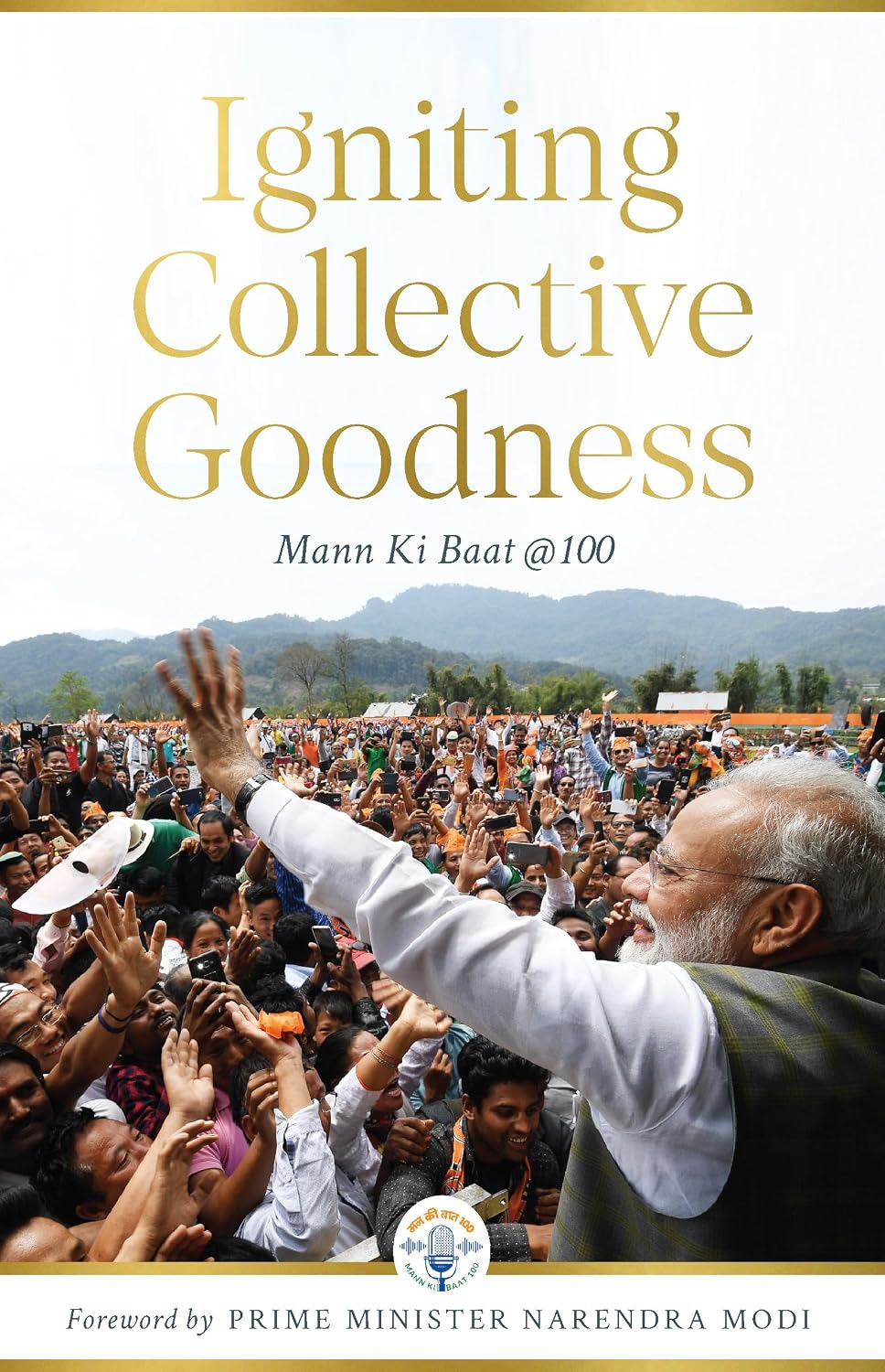 Igniting Collective Goodness: Mann Ki Baat @100