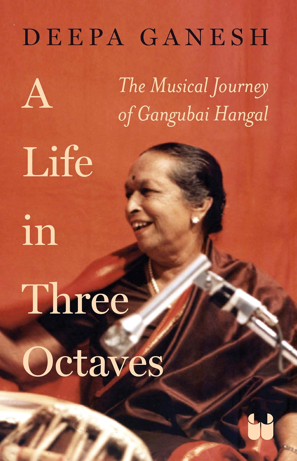 A LIFE IN THREE OCTAVES: THE MUSICAL JOURNEY OF GANGUBAI HANGAL