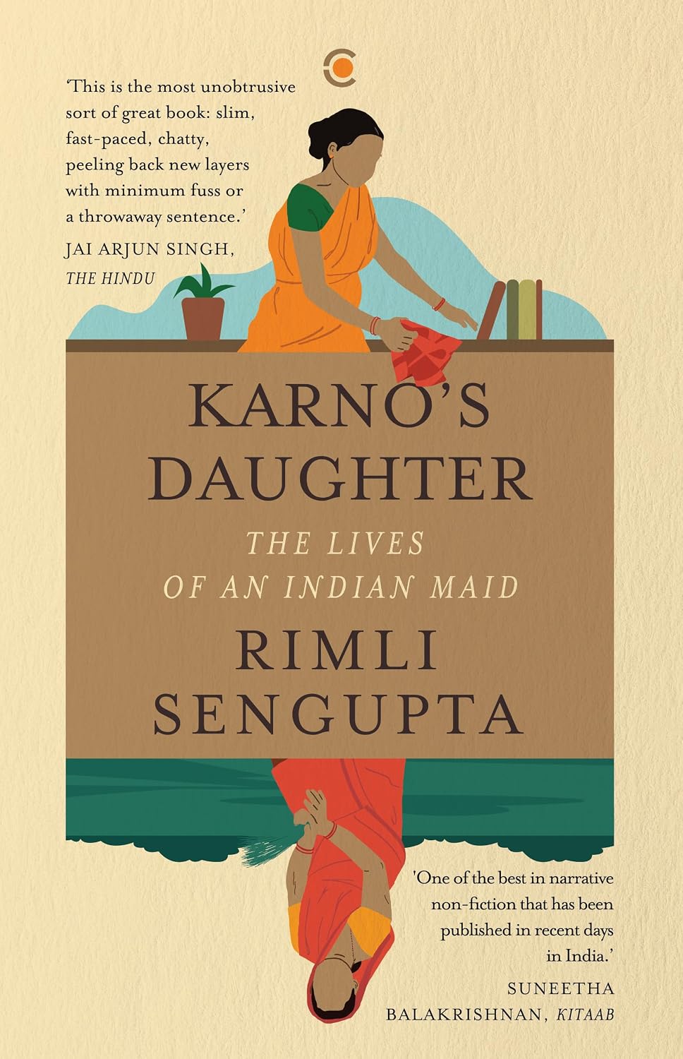 KARNO'S DAUGHTER: THE LIVES OF AN INDIAN MAID