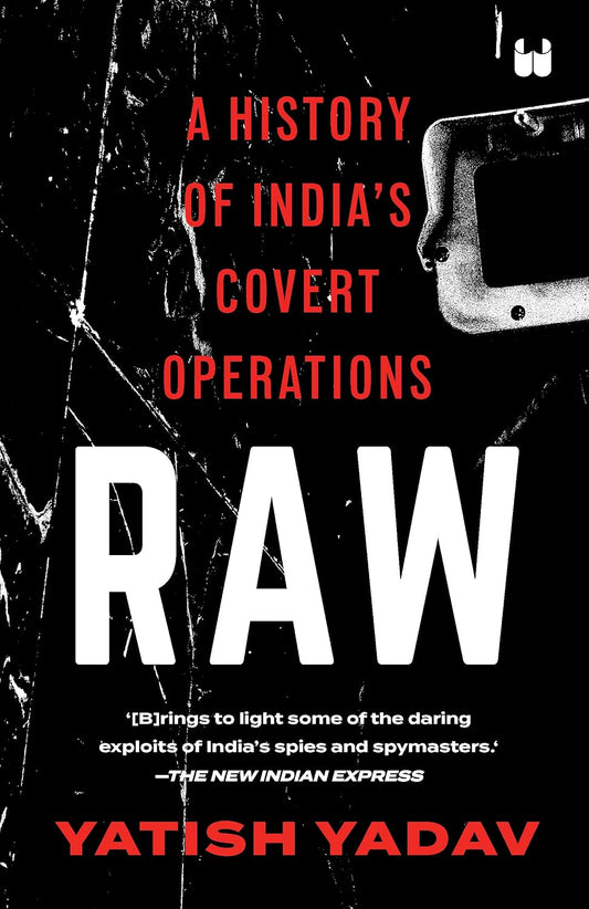 RAW : A HISTORY OF INDIA'S COVERT OPERATIONS ( PAPER BACK )