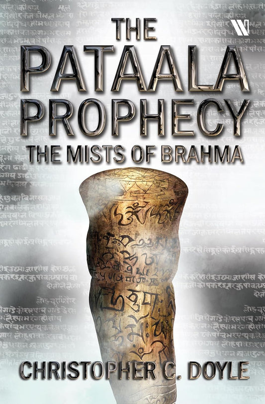 THE MISTS OF BRAHMA: THE PATAALA PROPHECY BOOK 2