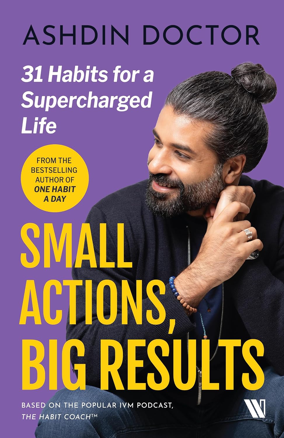 Small Actions, Big Results: 31 Habits to a Supercharged Life.