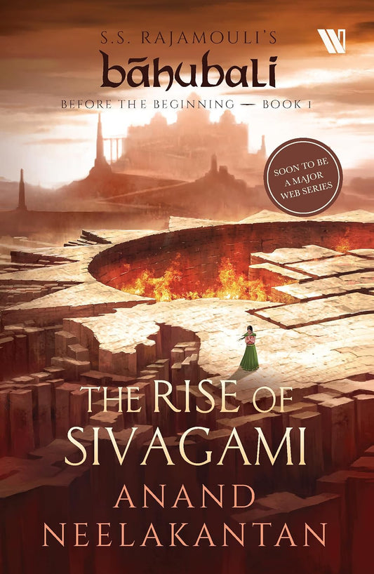 BÁHUBALI : BEFORE THE BEGINNING - BOOK-1 - THE RISE OF SIVAGAMI