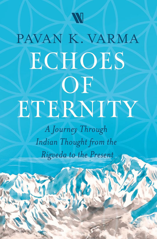 ECHOES OF ETERNITY: A JOURNEY THROUGH INDIAN THOUGHT