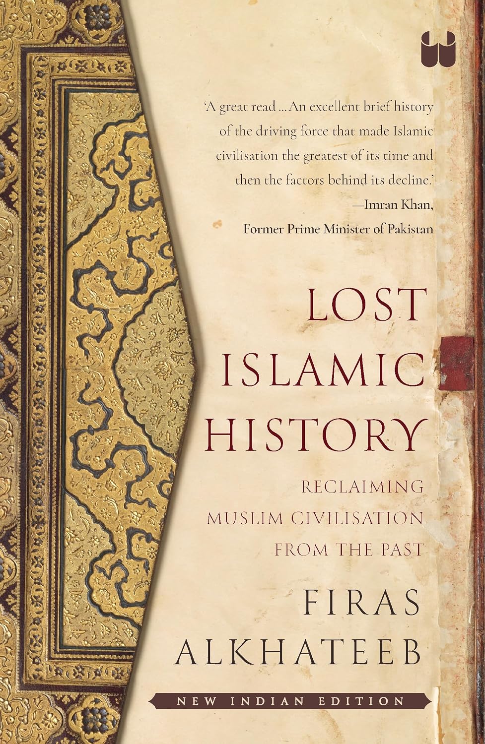 LOST ISLAMIC HISTORY: RECLAIMING MUSLIM CIVILIZATION FROM THE PAST
